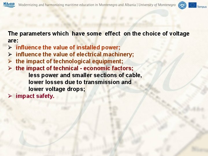 The parameters which have some effect on the choice of voltage are: Ø influence The parameters which have some effect on the choice of voltage are: Ø influence
