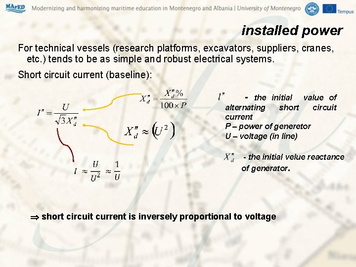 installed power For technical vessels (research platforms, excavators, suppliers, cranes, etc. ) tends to installed power For technical vessels (research platforms, excavators, suppliers, cranes, etc. ) tends to