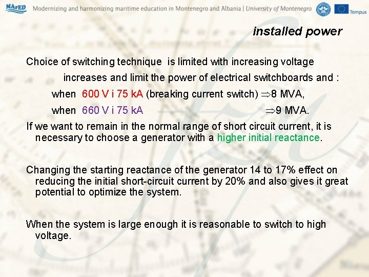 installed power Choice of switching technique is limited with increasing voltage increases and limit installed power Choice of switching technique is limited with increasing voltage increases and limit