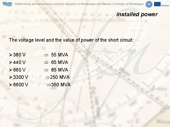installed power The voltage level and the value of power of the short circuit: installed power The voltage level and the value of power of the short circuit: