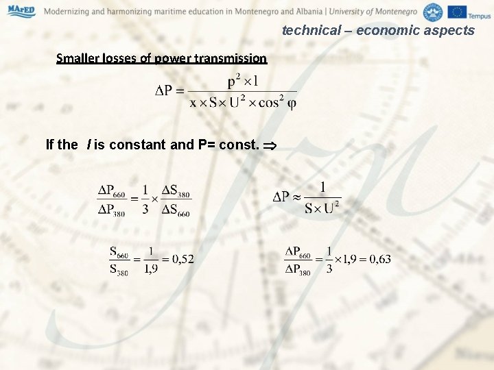 technical – economic aspects Smaller losses of power transmission If the l is constant technical – economic aspects Smaller losses of power transmission If the l is constant