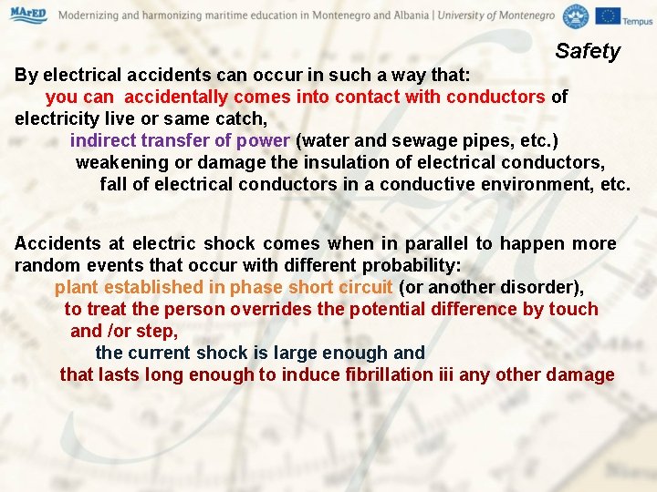 Safety By electrical accidents can occur in such a way that: you can accidentally Safety By electrical accidents can occur in such a way that: you can accidentally
