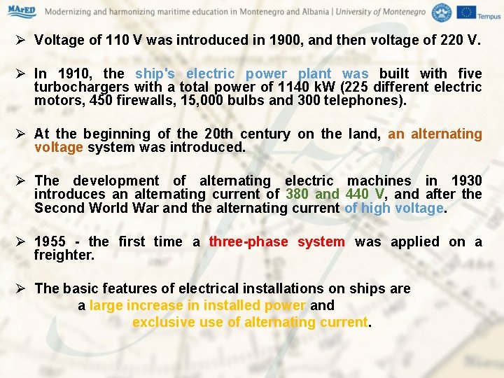 Ø Voltage of 110 V was introduced in 1900, and then voltage of 220 Ø Voltage of 110 V was introduced in 1900, and then voltage of 220