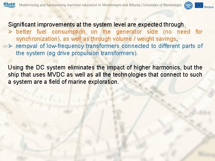 Significant improvements at the system level are expected through Ø better fuel consumption on Significant improvements at the system level are expected through Ø better fuel consumption on