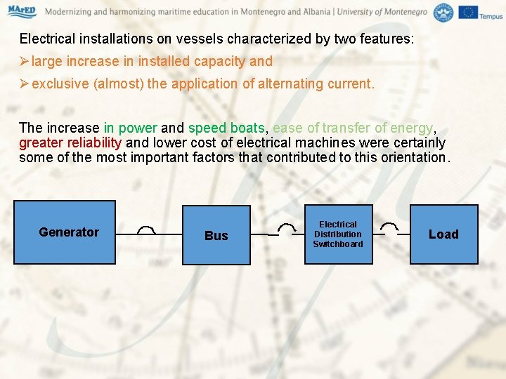 Electrical installations on vessels characterized by two features: Ø large increase in installed capacity Electrical installations on vessels characterized by two features: Ø large increase in installed capacity