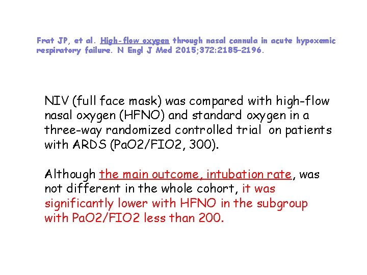 Frat JP, et al. High-flow oxygen through nasal cannula in acute hypoxemic respiratory failure.