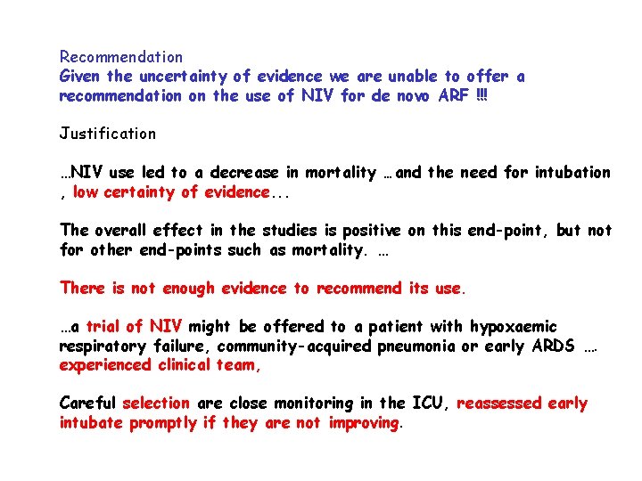 Recommendation Given the uncertainty of evidence we are unable to offer a recommendation on