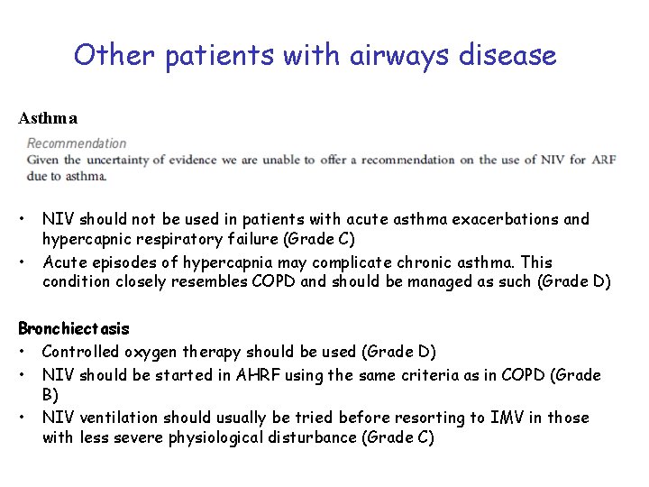 Other patients with airways disease Asthma • • NIV should not be used in