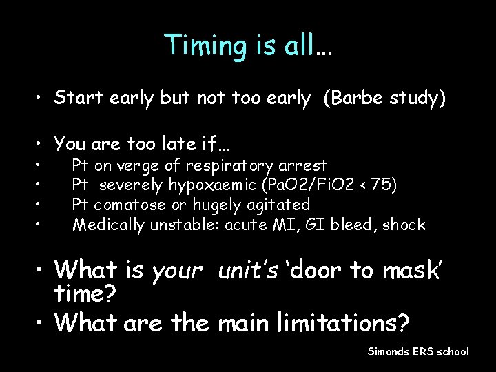 Timing is all… • Start early but not too early (Barbe study) • You