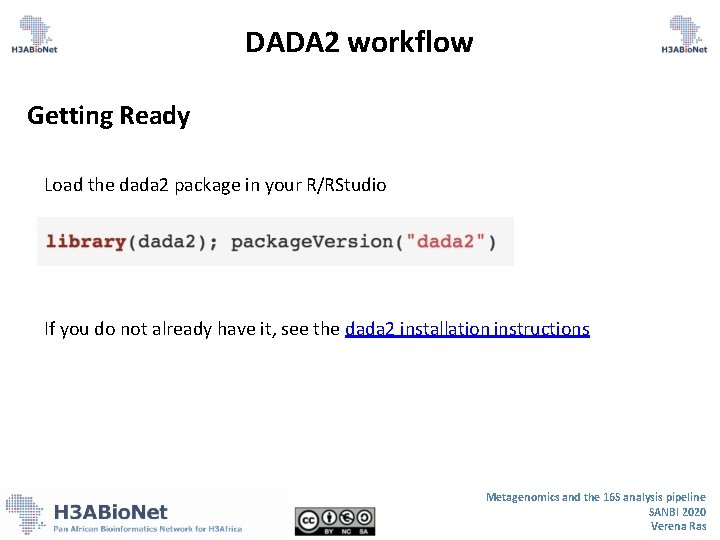 DADA 2 workflow Getting Ready Load the dada 2 package in your R/RStudio If DADA 2 workflow Getting Ready Load the dada 2 package in your R/RStudio If