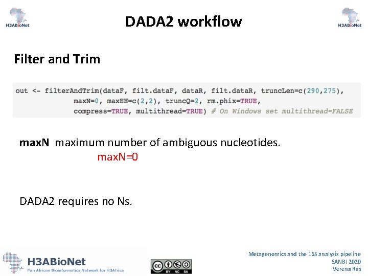 DADA 2 workflow Filter and Trim max. N maximum number of ambiguous nucleotides. max. DADA 2 workflow Filter and Trim max. N maximum number of ambiguous nucleotides. max.