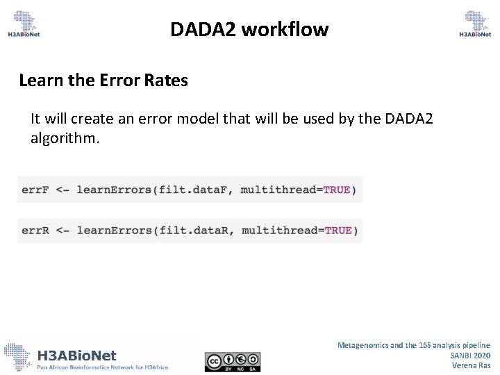DADA 2 workflow Learn the Error Rates It will create an error model that DADA 2 workflow Learn the Error Rates It will create an error model that