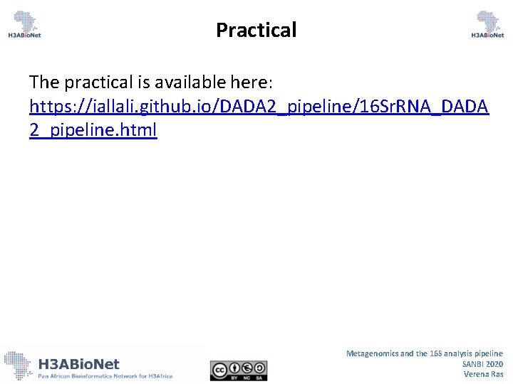 Practical The practical is available here: https: //iallali. github. io/DADA 2_pipeline/16 Sr. RNA_DADA 2_pipeline. Practical The practical is available here: https: //iallali. github. io/DADA 2_pipeline/16 Sr. RNA_DADA 2_pipeline.