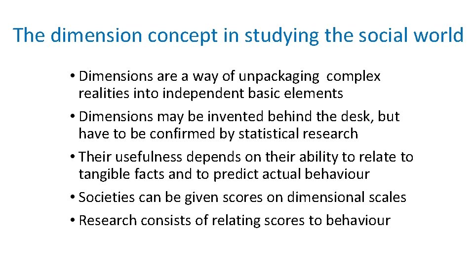 The dimension concept in studying the social world • Dimensions are a way of