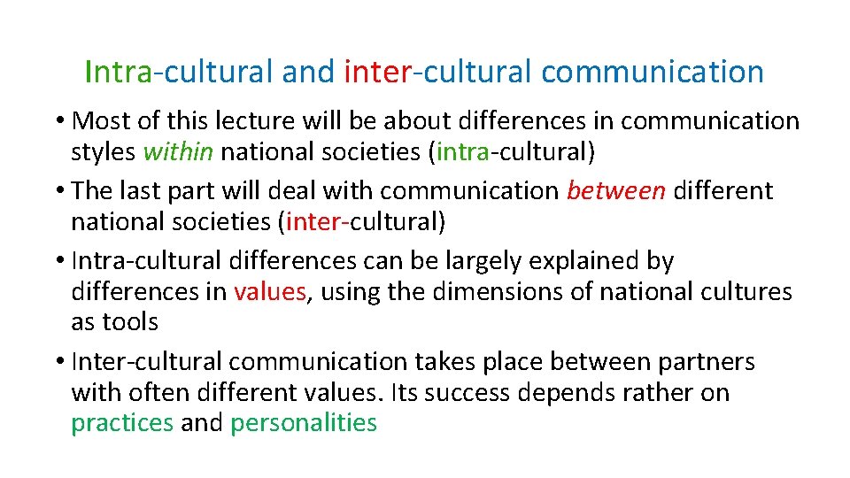 Intra-cultural and inter-cultural communication • Most of this lecture will be about differences in