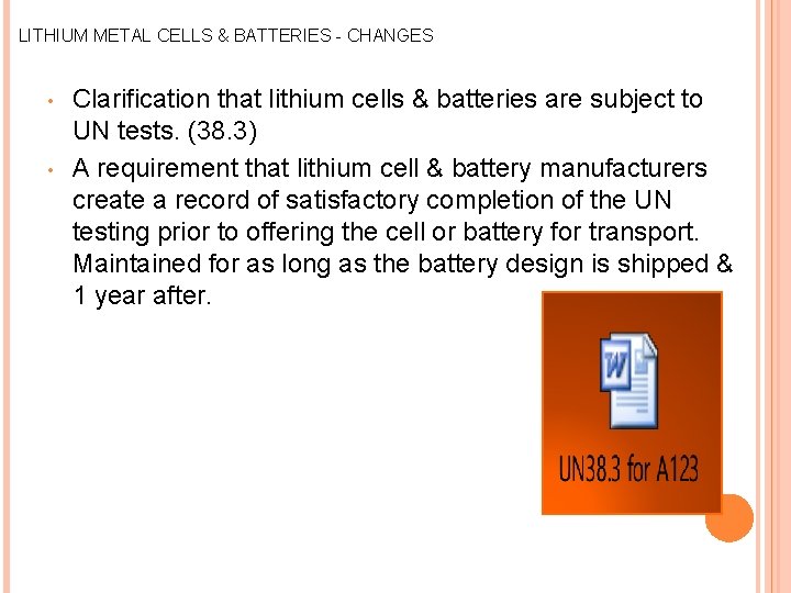 LITHIUM METAL CELLS & BATTERIES - CHANGES • • Clarification that lithium cells &