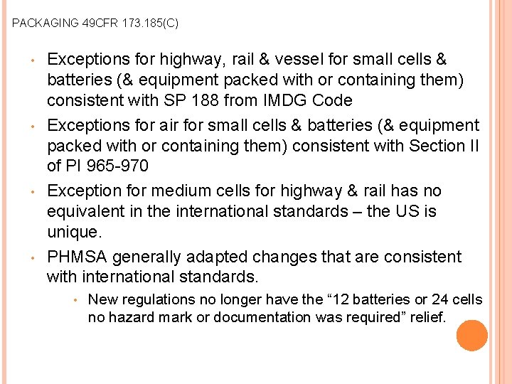 PACKAGING 49 CFR 173. 185(C) • • Exceptions for highway, rail & vessel for