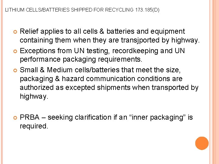 LITHIUM CELLS/BATTERIES SHIPPED FOR RECYCLING 173. 185(D) Relief applies to all cells & batteries