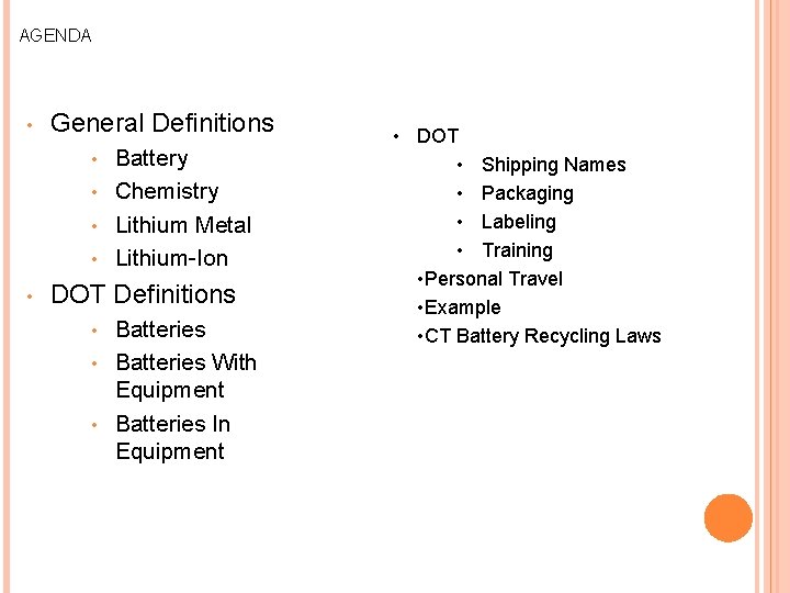 AGENDA • General Definitions Battery • Chemistry • Lithium Metal • Lithium-Ion • •