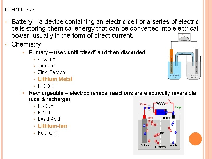 DEFINITIONS • • Battery – a device containing an electric cell or a series