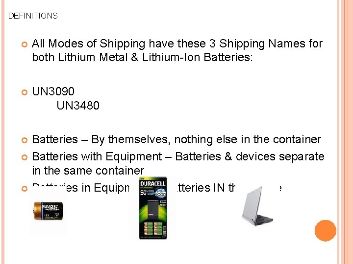 DEFINITIONS All Modes of Shipping have these 3 Shipping Names for both Lithium Metal