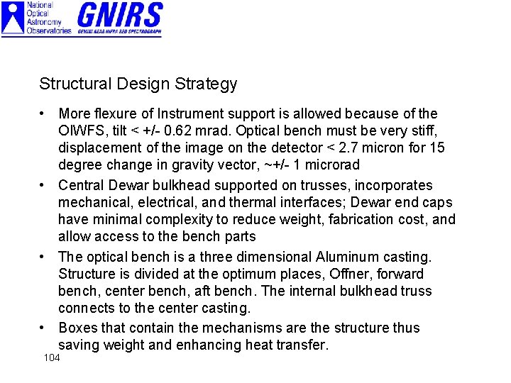 Structural Design Strategy • More flexure of Instrument support is allowed because of the