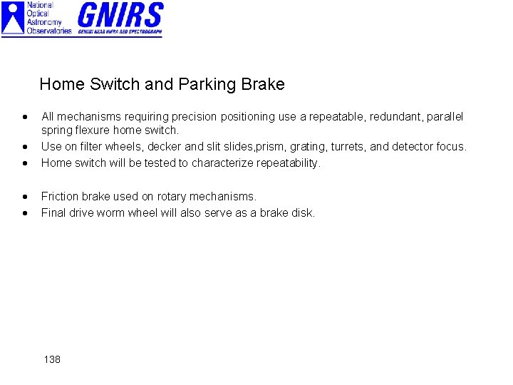 Home Switch and Parking Brake · · · All mechanisms requiring precision positioning use