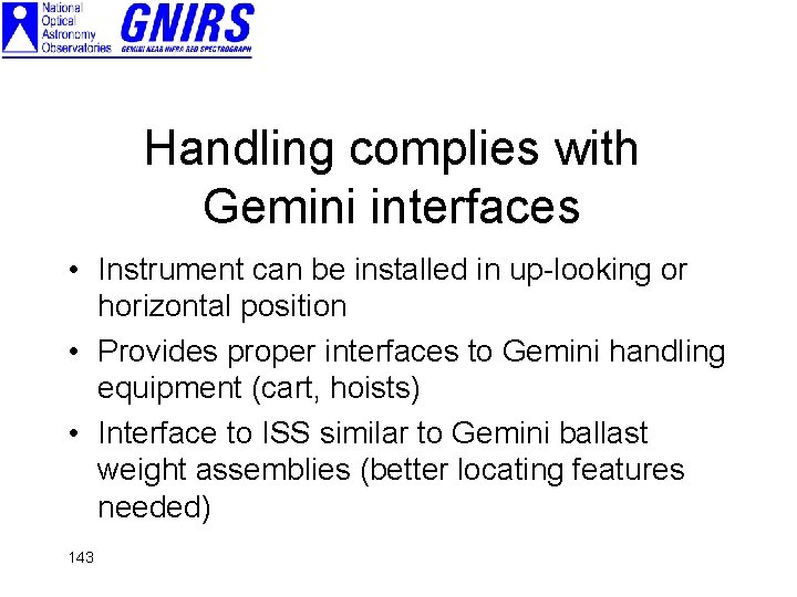 Handling complies with Gemini interfaces • Instrument can be installed in up-looking or horizontal