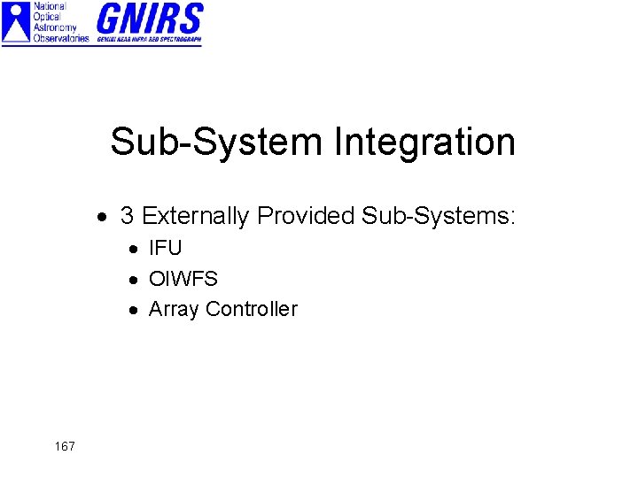 Sub-System Integration · 3 Externally Provided Sub-Systems: · IFU · OIWFS · Array Controller