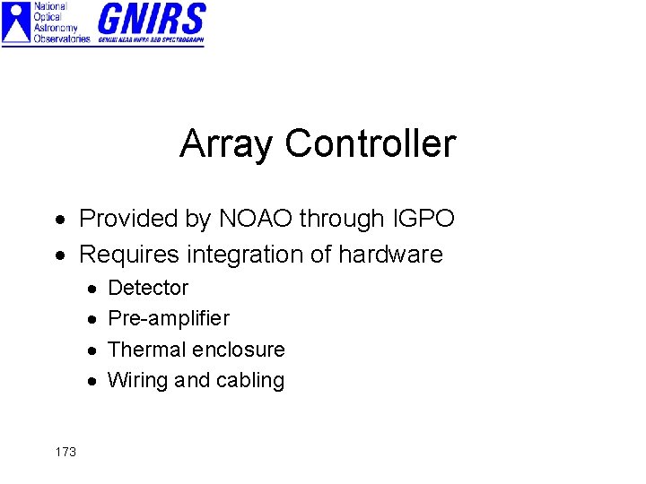 Array Controller · Provided by NOAO through IGPO · Requires integration of hardware ·