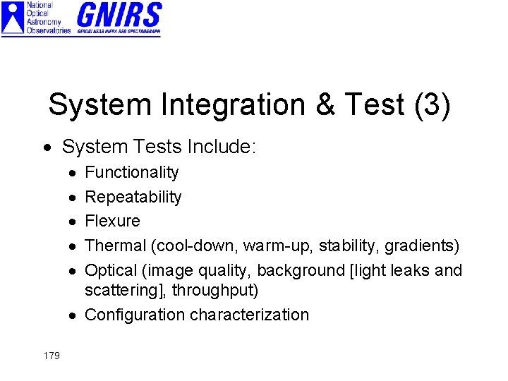 System Integration & Test (3) · System Tests Include: · · · Functionality Repeatability