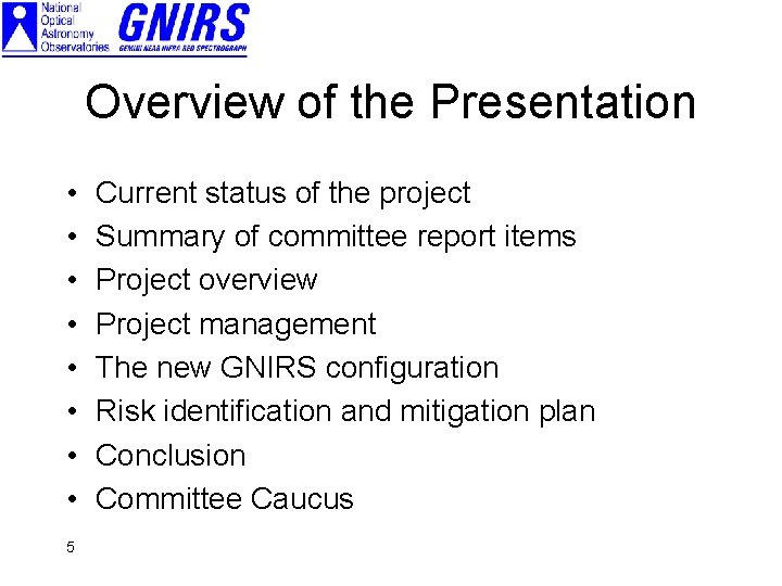 Overview of the Presentation • • 5 Current status of the project Summary of