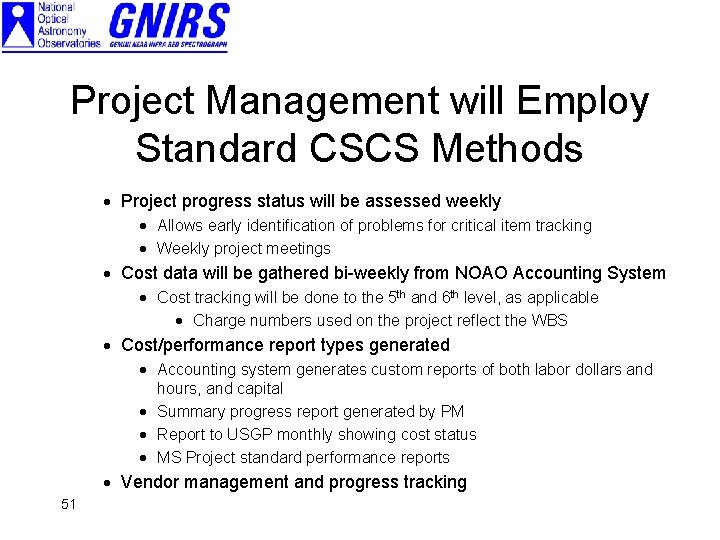 Project Management will Employ Standard CSCS Methods · Project progress status will be assessed