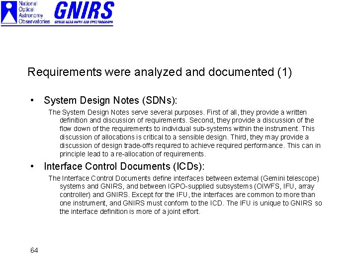 Requirements were analyzed and documented (1) • System Design Notes (SDNs): The System Design