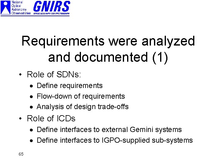 Requirements were analyzed and documented (1) • Role of SDNs: · Define requirements ·