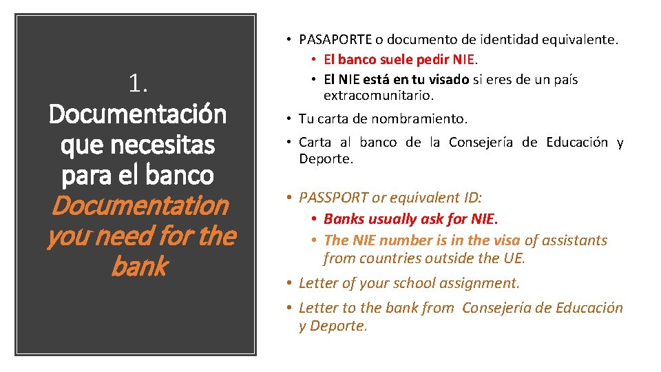 1. Documentación que necesitas para el banco Documentation you need for the bank •