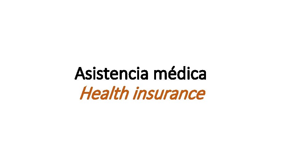 Asistencia médica Health insurance 