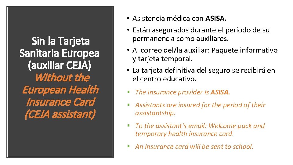 Sin la Tarjeta Sanitaria Europea (auxiliar CEJA) Without the European Health Insurance Card (CEJA