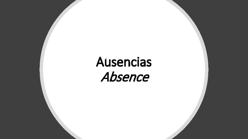 Ausencias Absence 