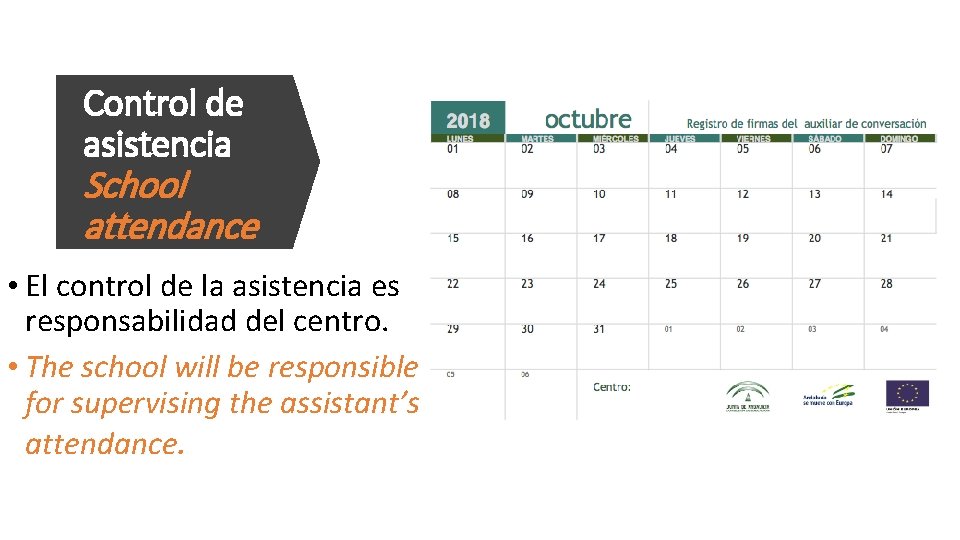 Control de asistencia School attendance • El control de la asistencia es responsabilidad del