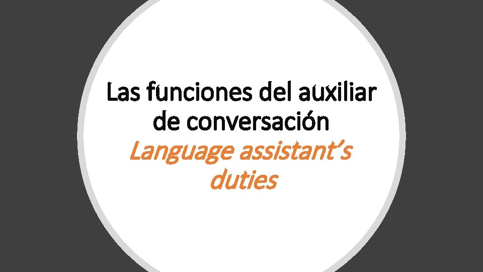 Las funciones del auxiliar de conversación Language assistant’s duties 