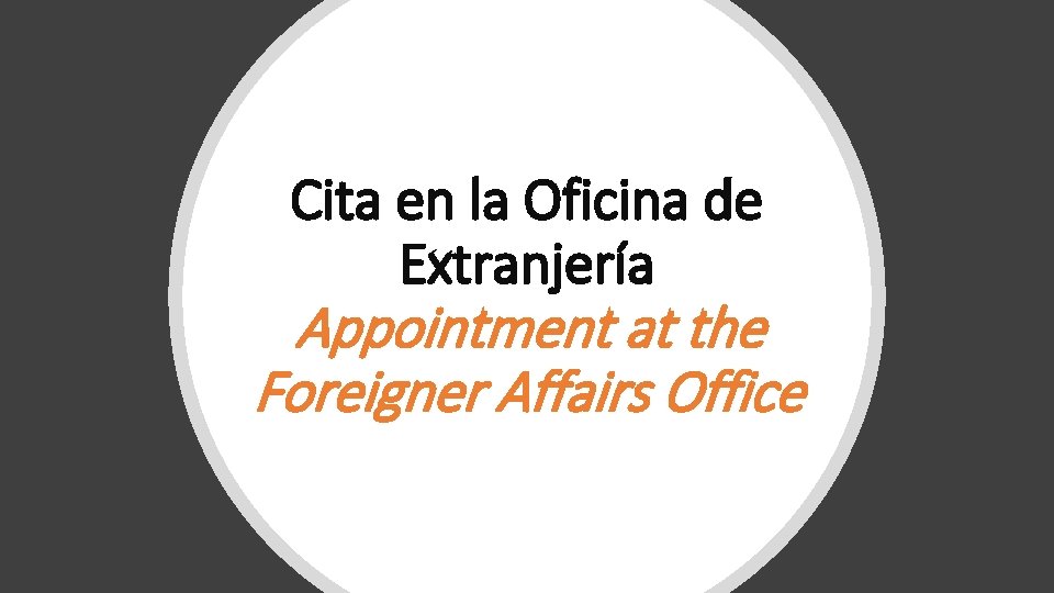 Cita en la Oficina de Extranjería Appointment at the Foreigner Affairs Office 