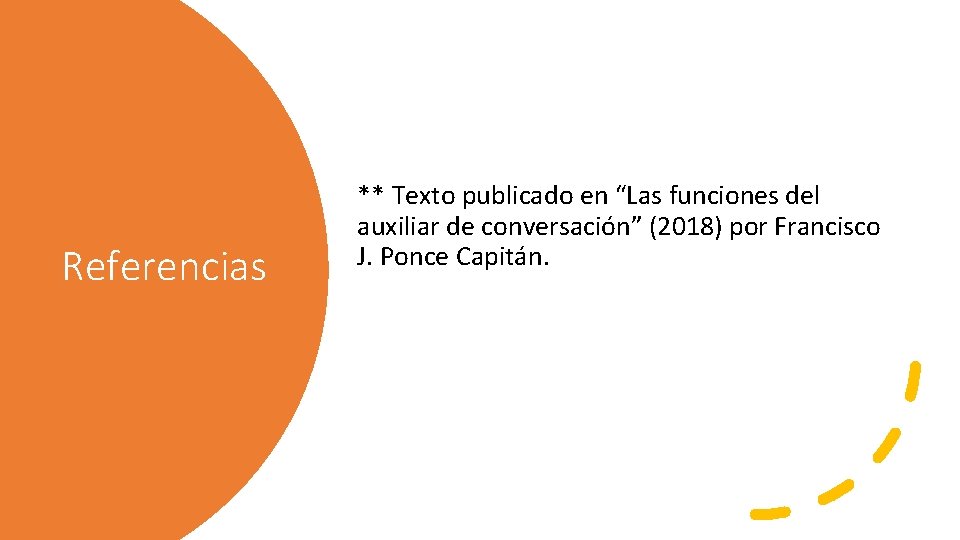 Referencias ** Texto publicado en “Las funciones del auxiliar de conversación” (2018) por Francisco