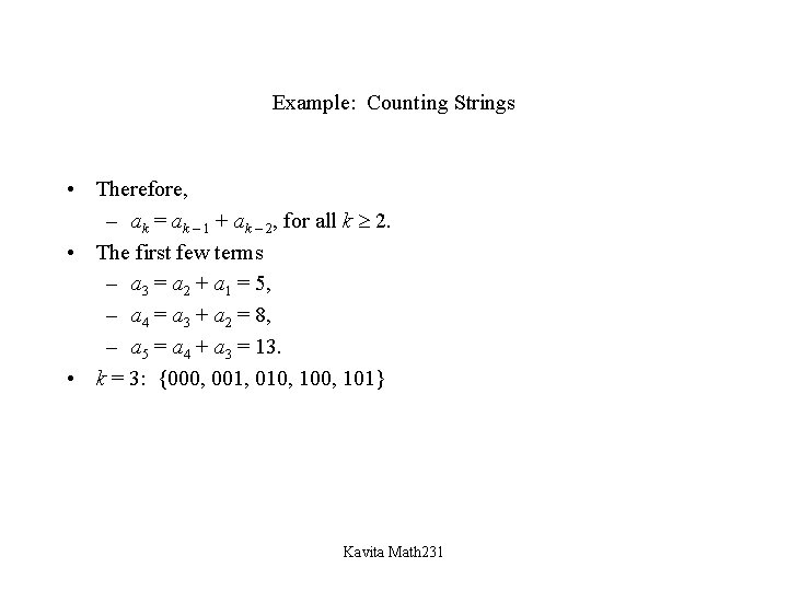 Example: Counting Strings • Therefore, – ak = ak – 1 + ak –