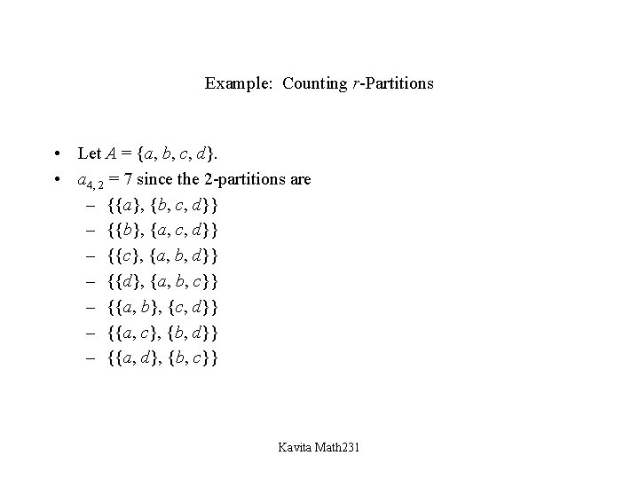 Example: Counting r-Partitions • Let A = {a, b, c, d}. • a 4,