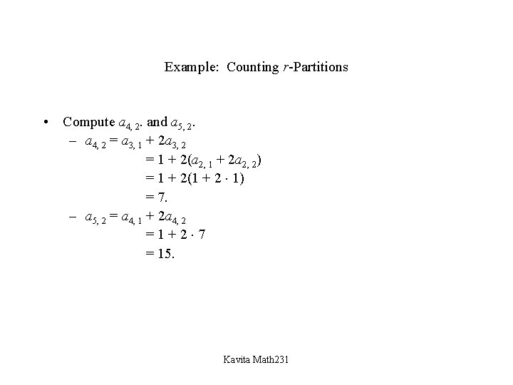 Example: Counting r-Partitions • Compute a 4, 2. and a 5, 2. – a