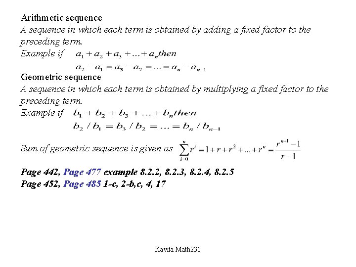 Arithmetic sequence A sequence in which each term is obtained by adding a fixed