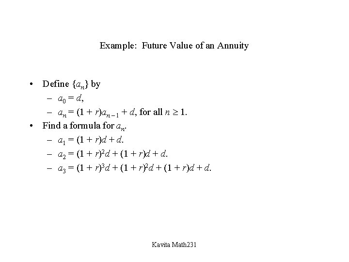 Example: Future Value of an Annuity • Define {an} by – a 0 =