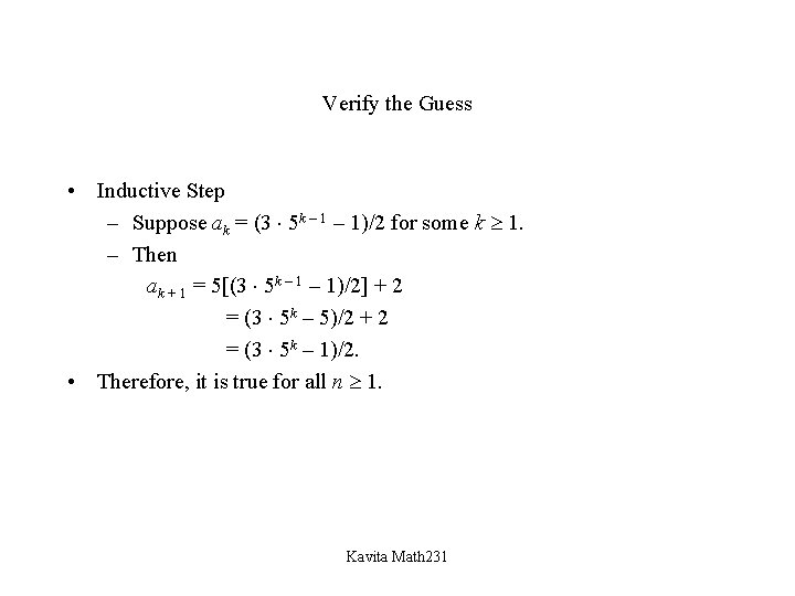Verify the Guess • Inductive Step – Suppose ak = (3 5 k –