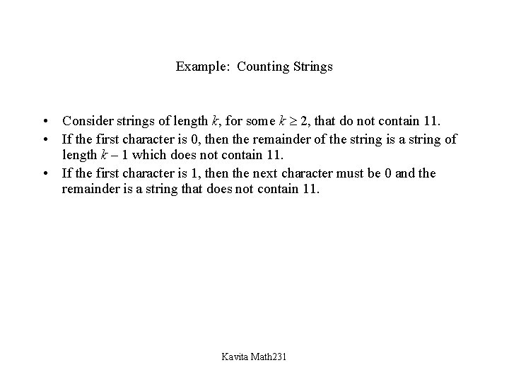 Example: Counting Strings • Consider strings of length k, for some k 2, that